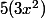5 (3x^2)